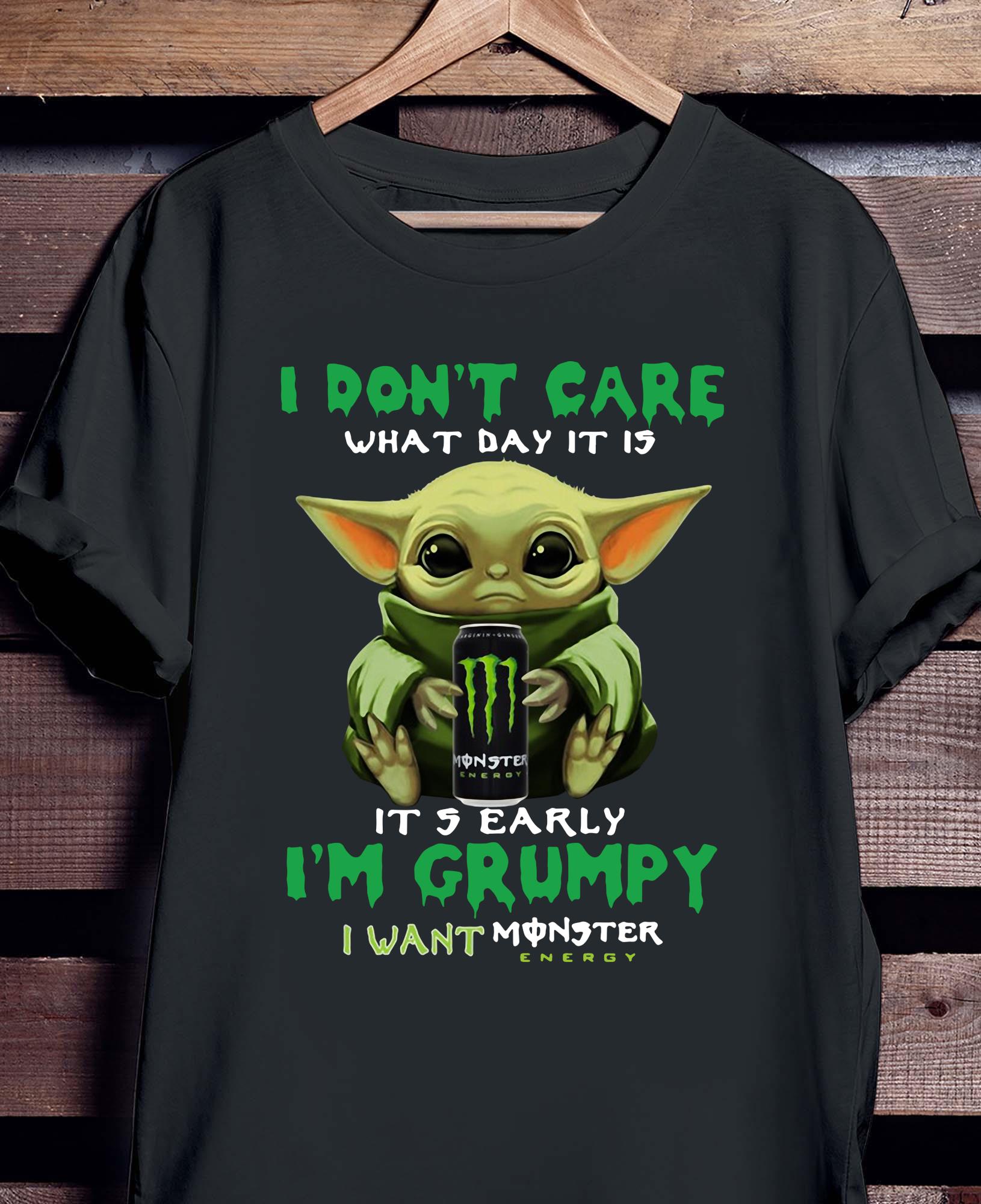 Baby Yoda I Don't Care What Day It Is It's Early I'm Grumpy I Want