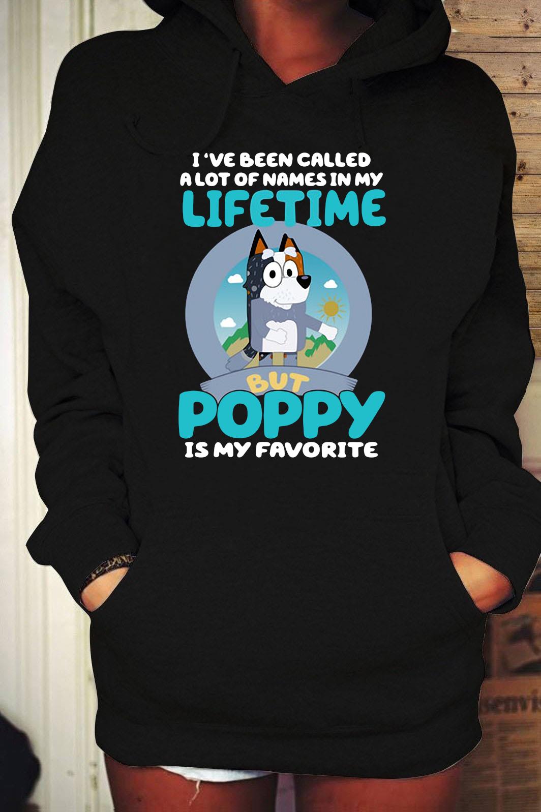 Bluey Ive Been Called A Lot Of Names In My Lifetime But Poppy Is My